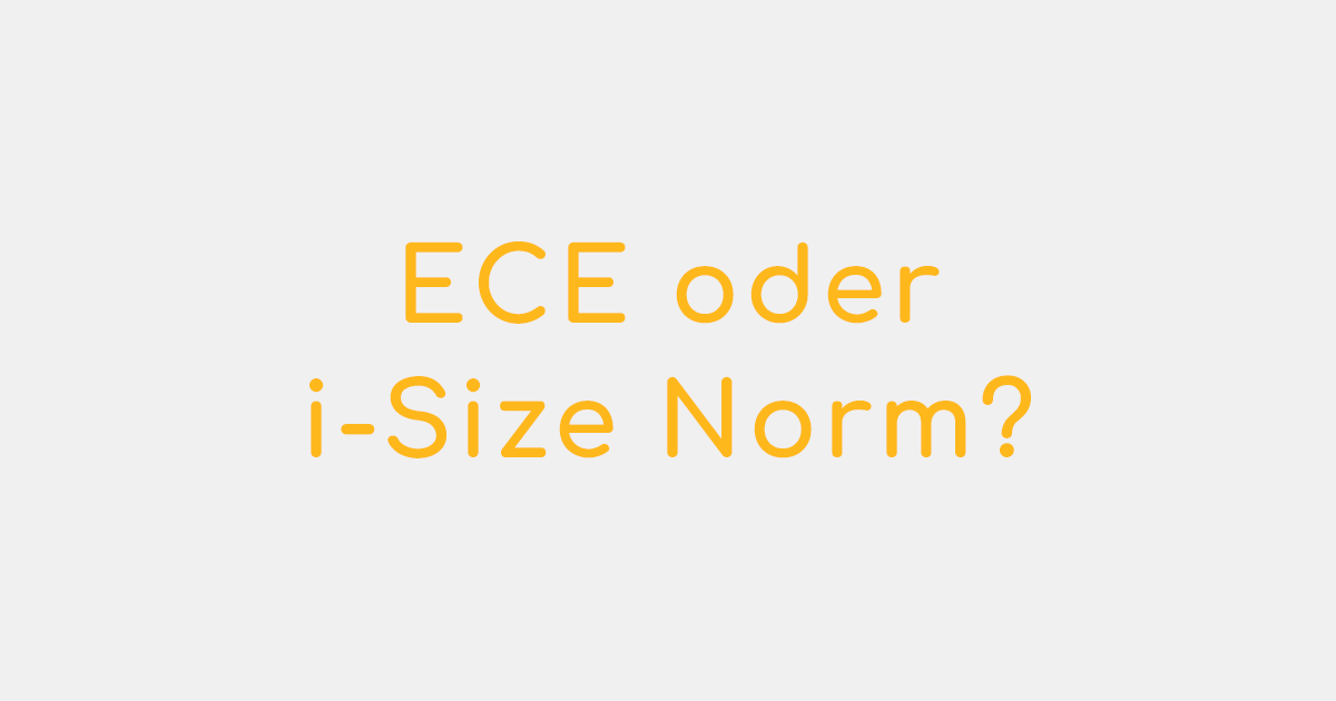 Ece oder i-Size Norm